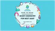How to read NCERT Chemistry for NEET 2020