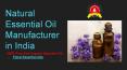 Pure And Natural Essential Oil Manufacturer in India PowerPoint PPT Presentation