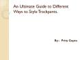 https://www.slideshare.net/JyotiJain60/an-ulimate-guide-ways-to-style-your-trackpants PowerPoint PPT Presentation