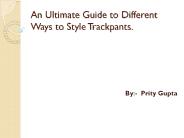 https://www.slideshare.net/JyotiJain60/an-ulimate-guide-ways-to-style-your-trackpants