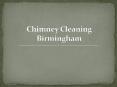 Why It Is Essential To Hire Chimney Cleaning Birmingham PowerPoint PPT Presentation