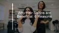 Why Hair Salons are Beneficial: 6 Reasons PowerPoint PPT Presentation