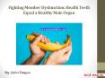 Fighting Member Dysfunction: Health Teeth Equal a Healthy Male Organ PowerPoint PPT Presentation