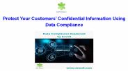 Protect Your Customers’ Confidential Information Using Data Compliance