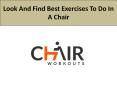 Look And Find Best Exercises To Do In A Chair PowerPoint PPT Presentation