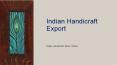 Indian Handicraft Export PowerPoint PPT Presentation