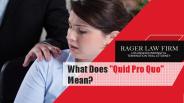 What Does "Quid Pro Quo" Mean?