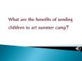 What are the benefits of sending children to art summer camp PowerPoint PPT Presentation