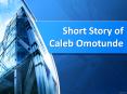 Short Story of Caleb Omotunde PowerPoint PPT Presentation