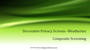 Decorative Privacy Screens -Weathertex / Composite Screening