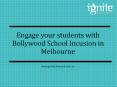 Engage your students with Bollywood School Incusion in Melbourne PowerPoint PPT Presentation