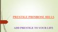PRESTIGE PRIMROSE HILLS PowerPoint PPT Presentation