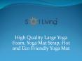 High Quality Large Yoga Foam, Yoga Mat Strap, Hot and Eco Friendly Yoga Mat PowerPoint PPT Presentation