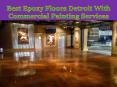 Best Epoxy Floors Detroit With Commercial Painting Services PowerPoint PPT Presentation