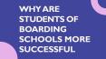 WHY ARE STUDENTS OF BOARDING SCHOOLS MORE SUCCESSFUL PowerPoint PPT Presentation
