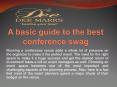 A basic guide to the best conference swag PowerPoint PPT Presentation