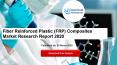 Fiber Reinforced Plastic (FRP) Composites Market Research Report 2020 PowerPoint PPT Presentation