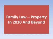 Family Law – Property In 2020 And Beyond