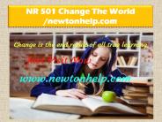 NR 501 Change The World /newtonhelp.com