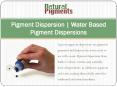 Pigment Dispersion | Water Based Pigment Dispersions PowerPoint PPT Presentation