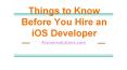 Things to Know Before You Hire an iOS Developer PowerPoint PPT Presentation