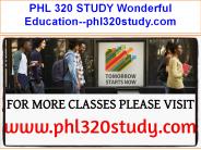 PHL 320 STUDY Wonderful Education--phl320study.com