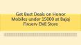 Get Best Deals on Honor Mobiles under 15000 at Bajaj Finserv EMI Store PowerPoint PPT Presentation