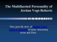 The Multifaceted Personality of Jordan Vogt-Roberts PowerPoint PPT Presentation