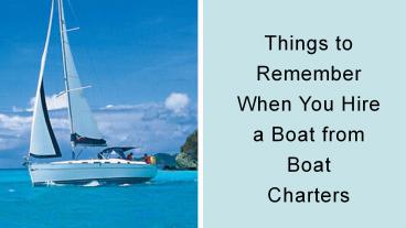Things to remember when you hire a boat from boat charters
