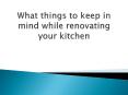 What things to keep in mind while renovating your kitchen PowerPoint PPT Presentation