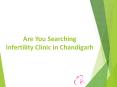 Infertility Clinic in Chandigarh PowerPoint PPT Presentation
