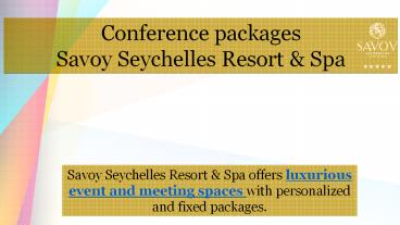 Conference packages by Savoy Resort & Spa