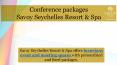 Conference packages by Savoy Resort & Spa PowerPoint PPT Presentation