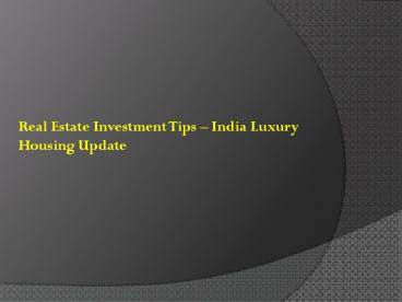 Real estate investment tips – india luxury housing update (1)
