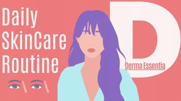 Daily Skincare Routine Tips by Derma Essentia