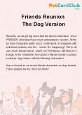 An American sitcom television series "Friends" Reunion - The Dog Version PowerPoint PPT Presentation