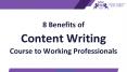 8 Benefits of Content Writing | Course to Working Professionals (1) PowerPoint PPT Presentation