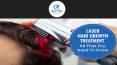 LASER HAIR GROWTH TREATMENT – ALL THAT YOU NEED TO KNOW
