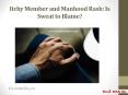Itchy Member and Manhood Rash: Is Sweat to Blame? PowerPoint PPT Presentation