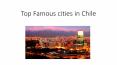 Top Famous cities in chile PowerPoint PPT Presentation