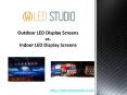 How are Outdoor LED Display Screens different from the Indoor LED Display Screens? PowerPoint PPT Presentation