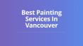Painting Services In Vancouver - Xyz Painting PowerPoint PPT Presentation