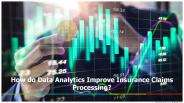 Role of Data Analytics in Claims Processing