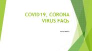 COVID19, CORONA VIRUS FAQs