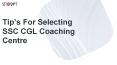 Tip’s For Selecting SSC CGL Coaching Centre PowerPoint PPT Presentation