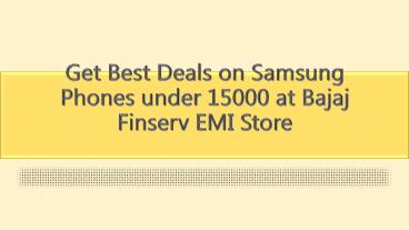 Get Best Deals on Samsung Phones under 15000 at Bajaj Finserv EMI Store