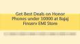Get Best Deals on Honor Phones under 10000 at Bajaj Finserv EMI Store PowerPoint PPT Presentation