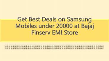 Get Best Deals on Samsung Mobiles under 20000 at Bajaj Finserv EMI Store