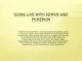 Going Live with aDrive and Pokemon PowerPoint PPT Presentation