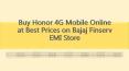 Buy Honor 4G Mobile Online at Best Prices on Bajaj Finserv EMI Store